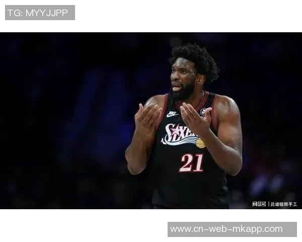 76人2K能力值调整恩比德小幅下调乔治与埃奇库姆迎来提升